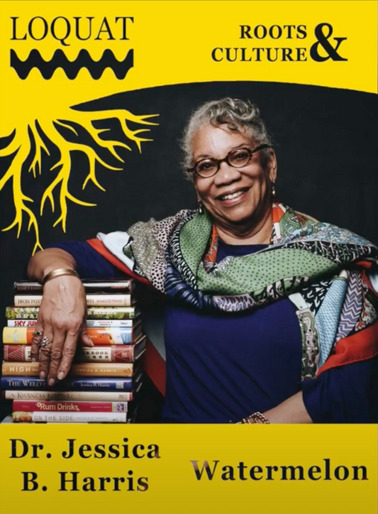 Roots and Culture: Watermelon w/ Dr. Jessica B. Harris