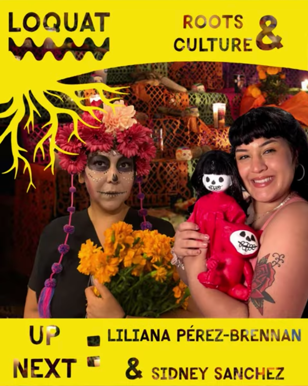 Roots & Culture: Dia De Los Muertos with Sidney Sanchez & Liliana Perez